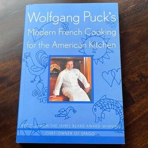 Wolfgang Puck’s  Modern French Cooking for the American Kitchen